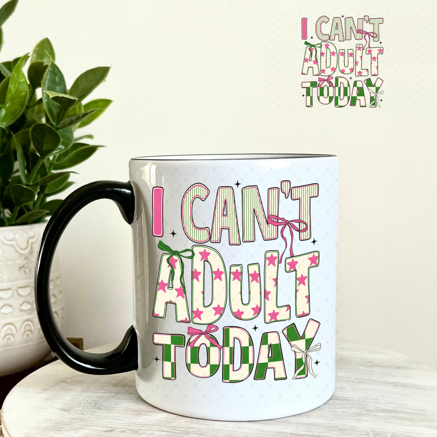 UV DTF Decal - I Can't Adult Today 11oz Coffee Mug Weefers