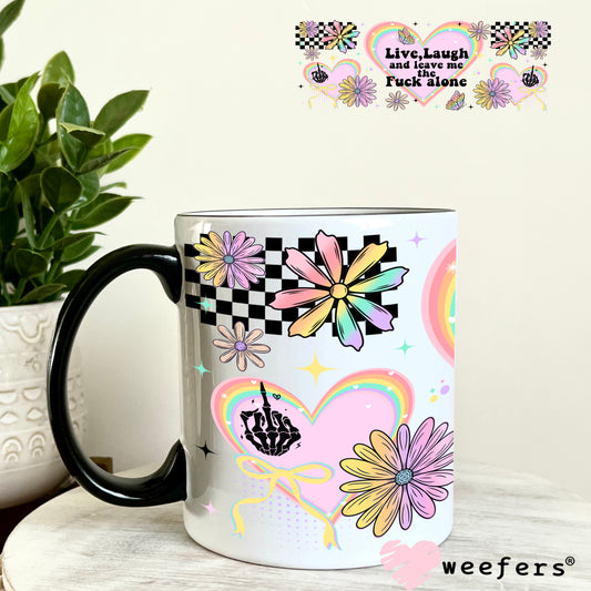 UV DTF Cup Wrap – Live Laugh and Leave Me the F Alone 11oz Coffee Mug Weefers
