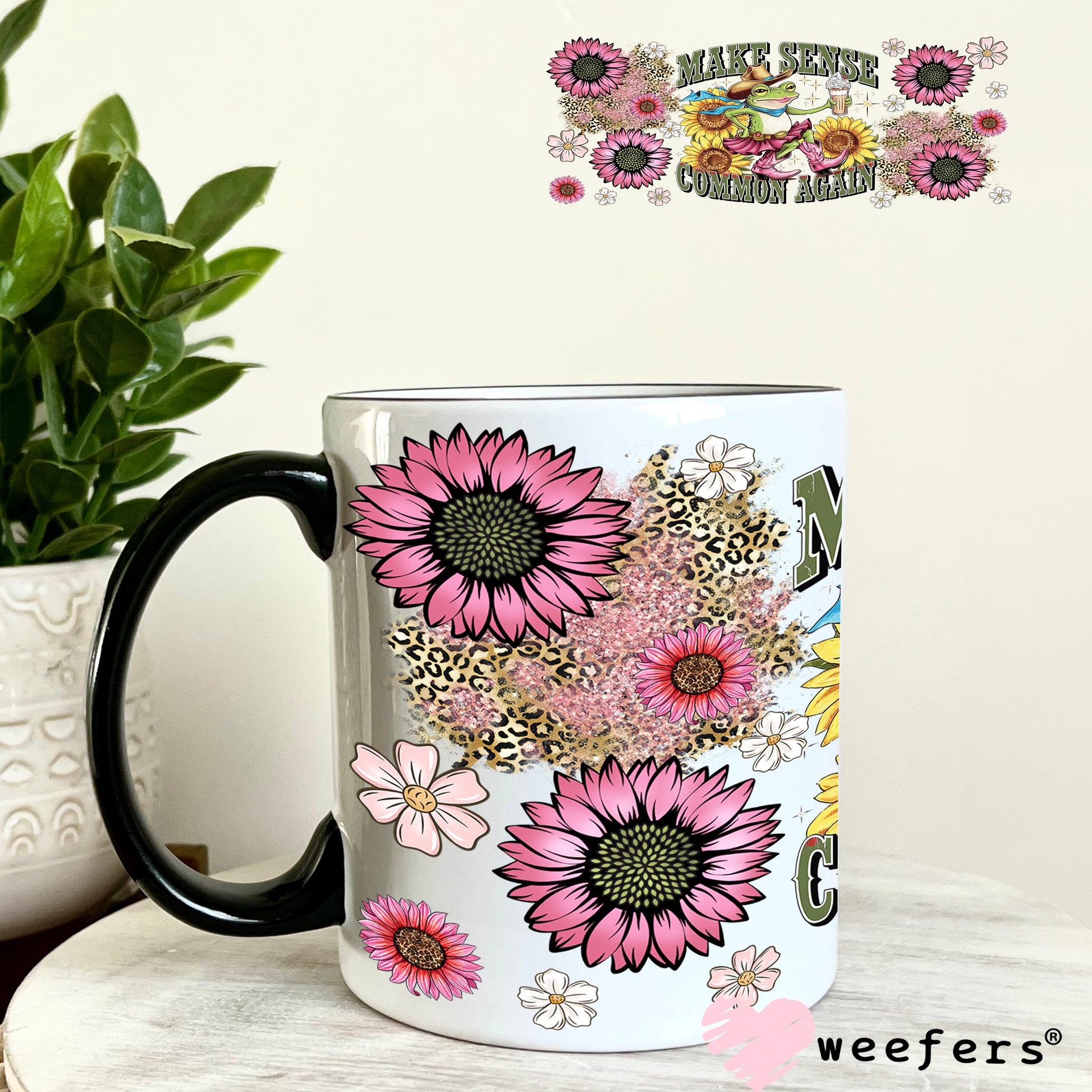 UV DTF Cup Wrap – Make Sense Common Again - Weefers Exclusive 11oz Coffee Mug Weefers