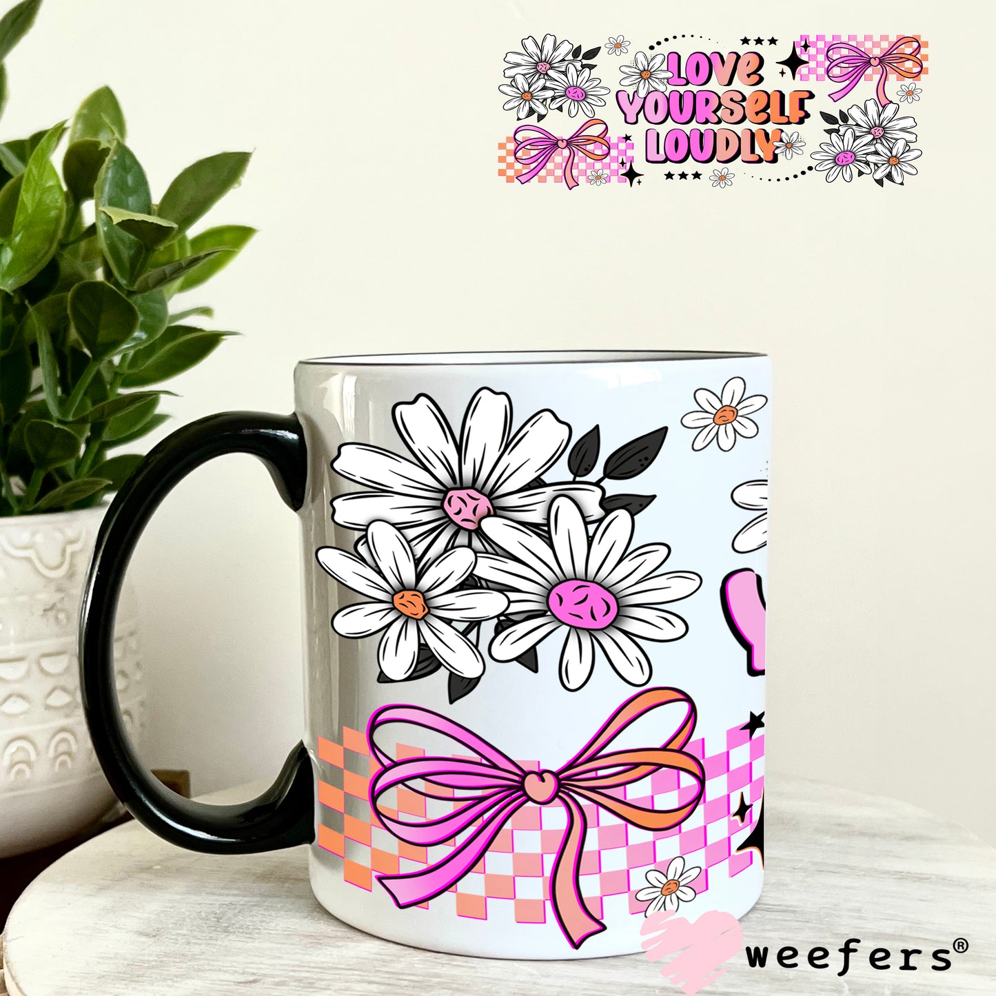 UV DTF Cup Wrap – Love Yourself Loudly 11oz Coffee Mug Weefers