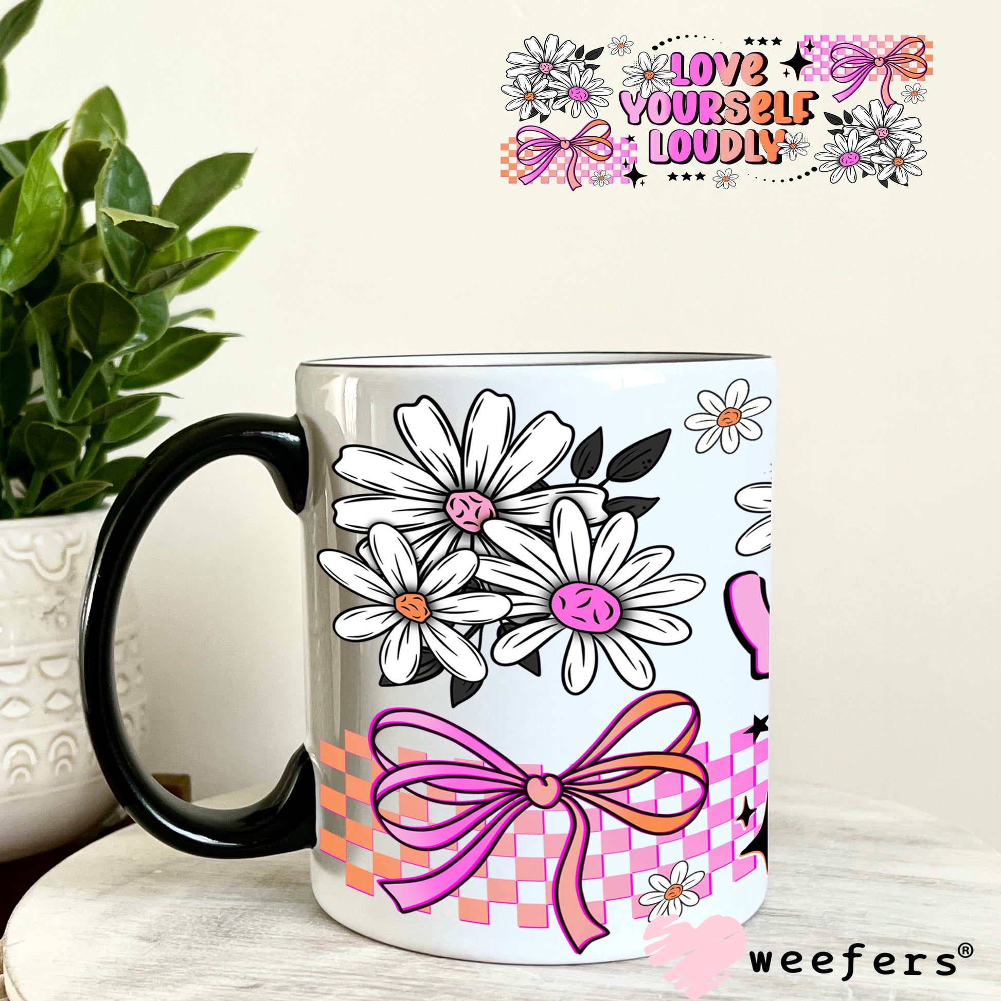 UV DTF Cup Wrap – Love Yourself Loudly 11oz Coffee Mug Weefers