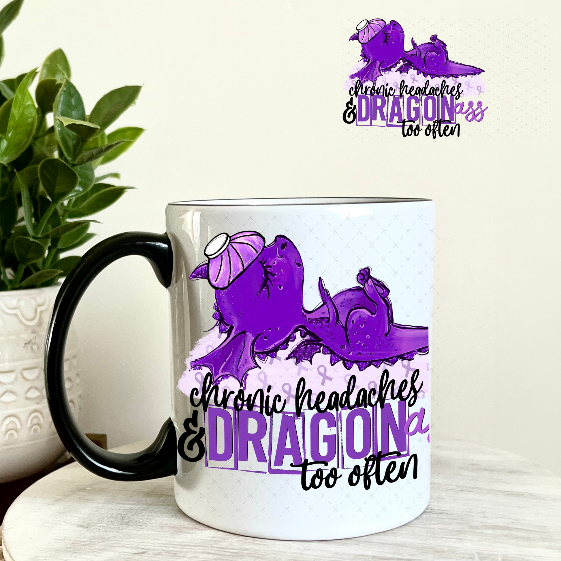 UV DTF Decal - Chronic Headaches and Dragonass too Often 11oz Coffee Mug Weefers