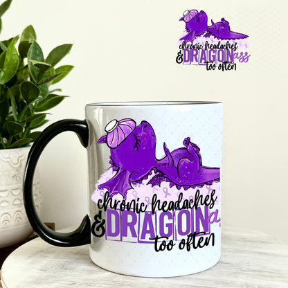 UV DTF Decal - Chronic Headaches and Dragonass too Often 11oz Coffee Mug Weefers