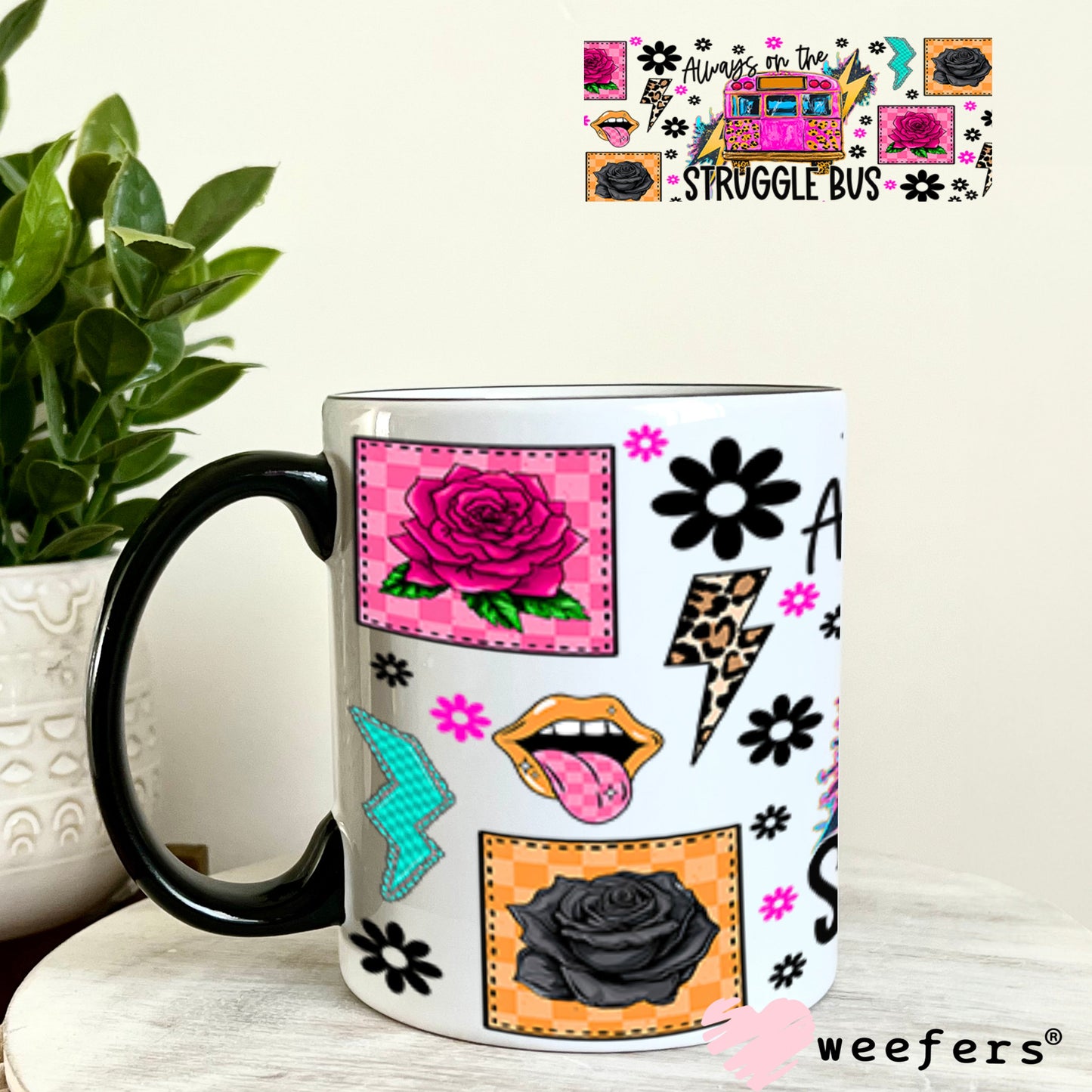 UV DTF Cup Wrap – Always on the Struggle Bus - Weefers® Exclusive 11oz Coffee Mug Cup Wrap Weefers
