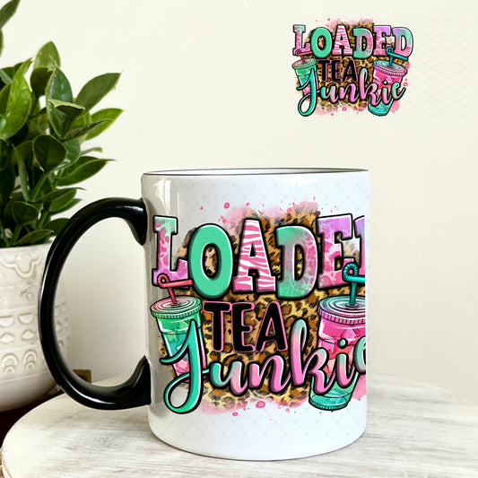 UV DTF Decal - Loaded Tea Junkie 11oz Coffee Mug Weefers
