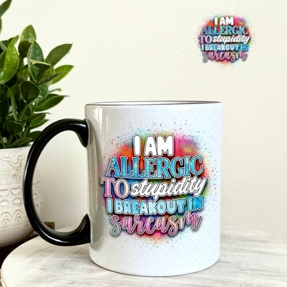 UV DTF Decal - I Am Allergic to Sarcasm I Breakout in Sarcasm 11oz Coffee Mug Weefers