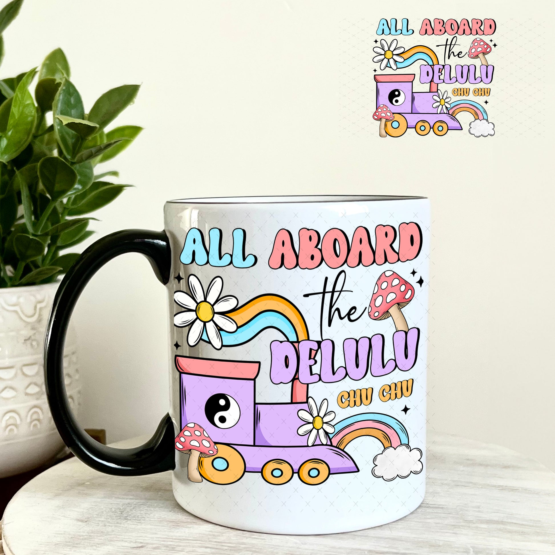 UV DTF Decal - All Aboard the Delulu Chu Chu 11oz Coffee Mug Weefers