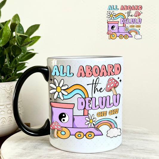 UV DTF Decal - All Aboard the Delulu Chu Chu 11oz Coffee Mug Weefers