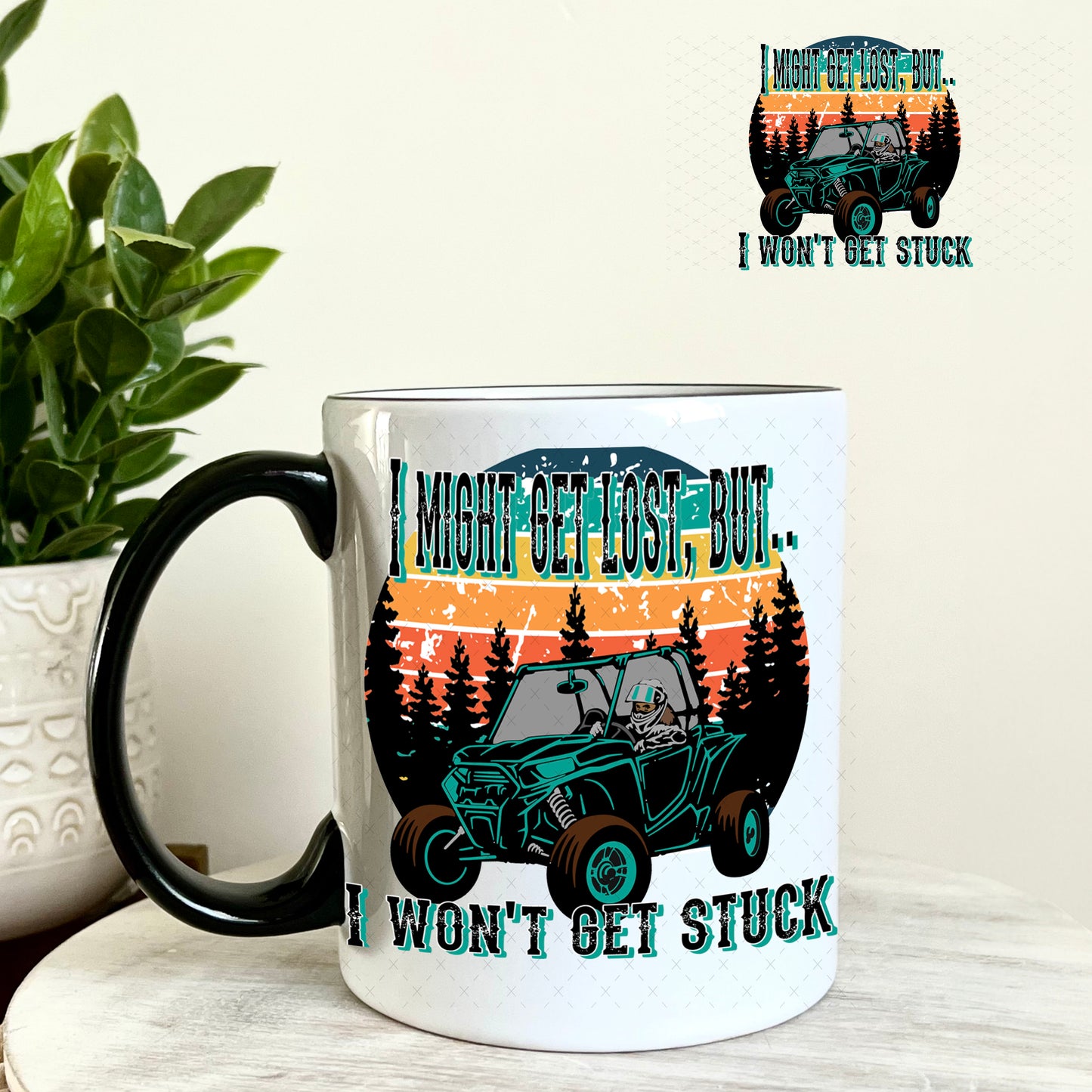 UV DTF Decal - I Might Get Lost But I Won't Get Stuck 11oz Coffee Mug Weefers