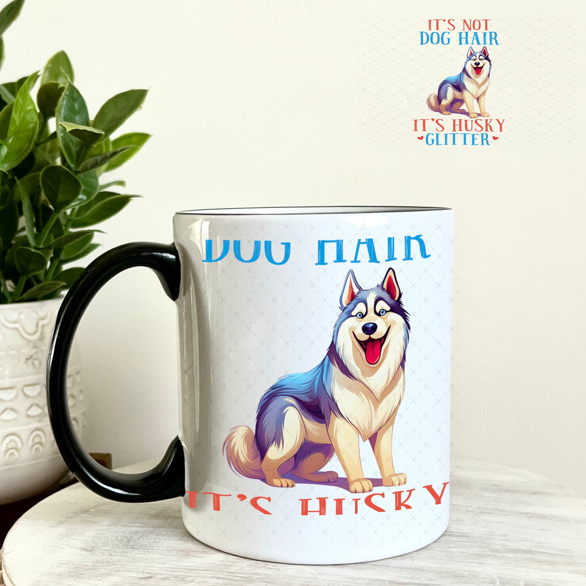 UV DTF Decal - It's Not Dog Hair It's Husky Glitter 11oz Coffee Mug Weefers