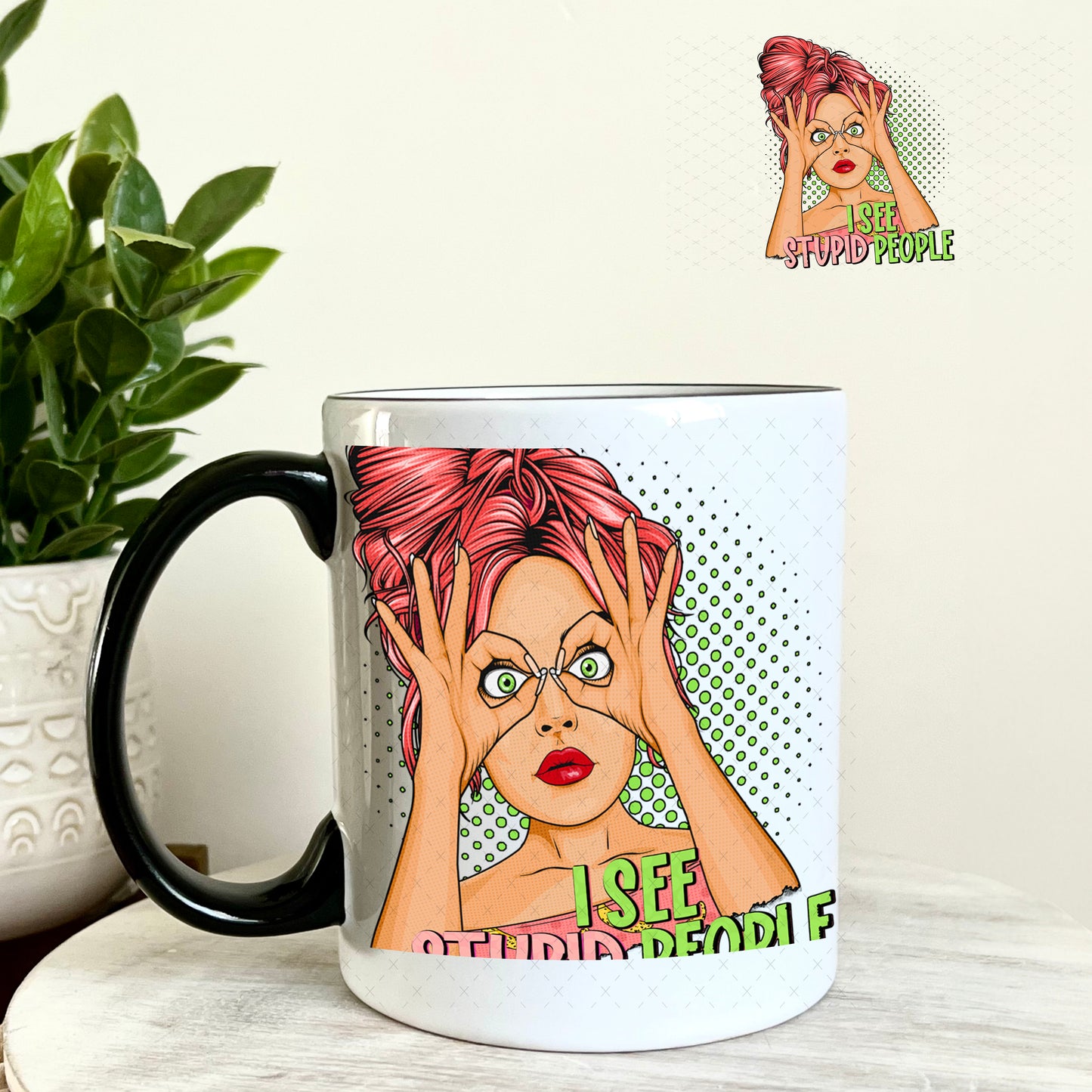UV DTF Decal - I See Stupid People 11oz Coffee Mug Weefers