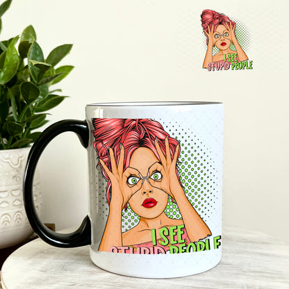 UV DTF Decal - I See Stupid People 11oz Coffee Mug Weefers
