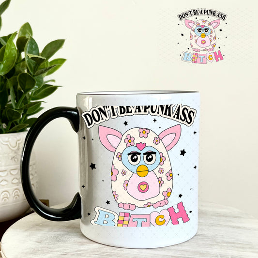 UV DTF Decal - Don't Be a Punk A$$ B$tch 11oz Coffee Mug Weefers