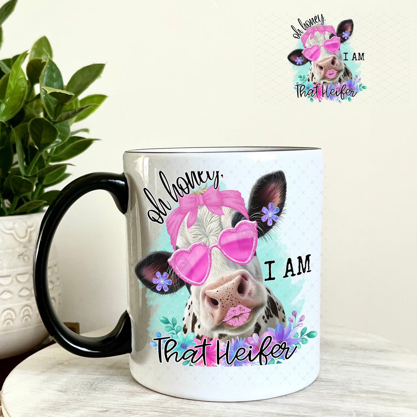 UV DTF Decal - Oh Honey I Am That Heifer 11oz Coffee Mug Weefers