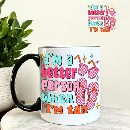 UV DTF Decal - I'm a Better Person When I'm Tan 11oz Coffee Mug Weefers
