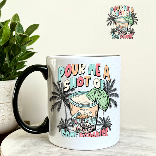 UV DTF Decal - Pour me a Shot of Paradise 11oz Coffee Mug Weefers