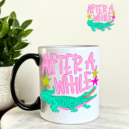 UV DTF Decal - After a While Crocodile 11oz Coffee Mug Weefers