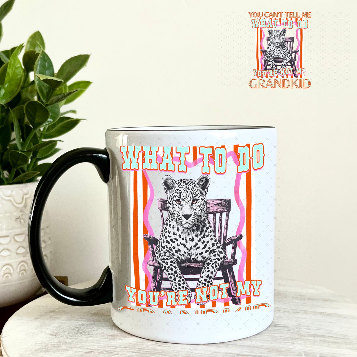 UV DTF Decal - You Can't Tell Me What To Do You're Not My Grandkid 11oz Coffee Mug Weefers