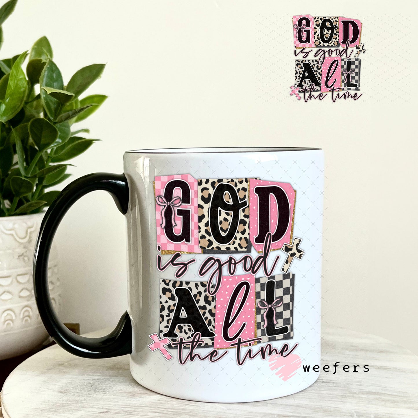 UV DTF Decal - God is Good All the Time 11oz Coffee Mug Weefers