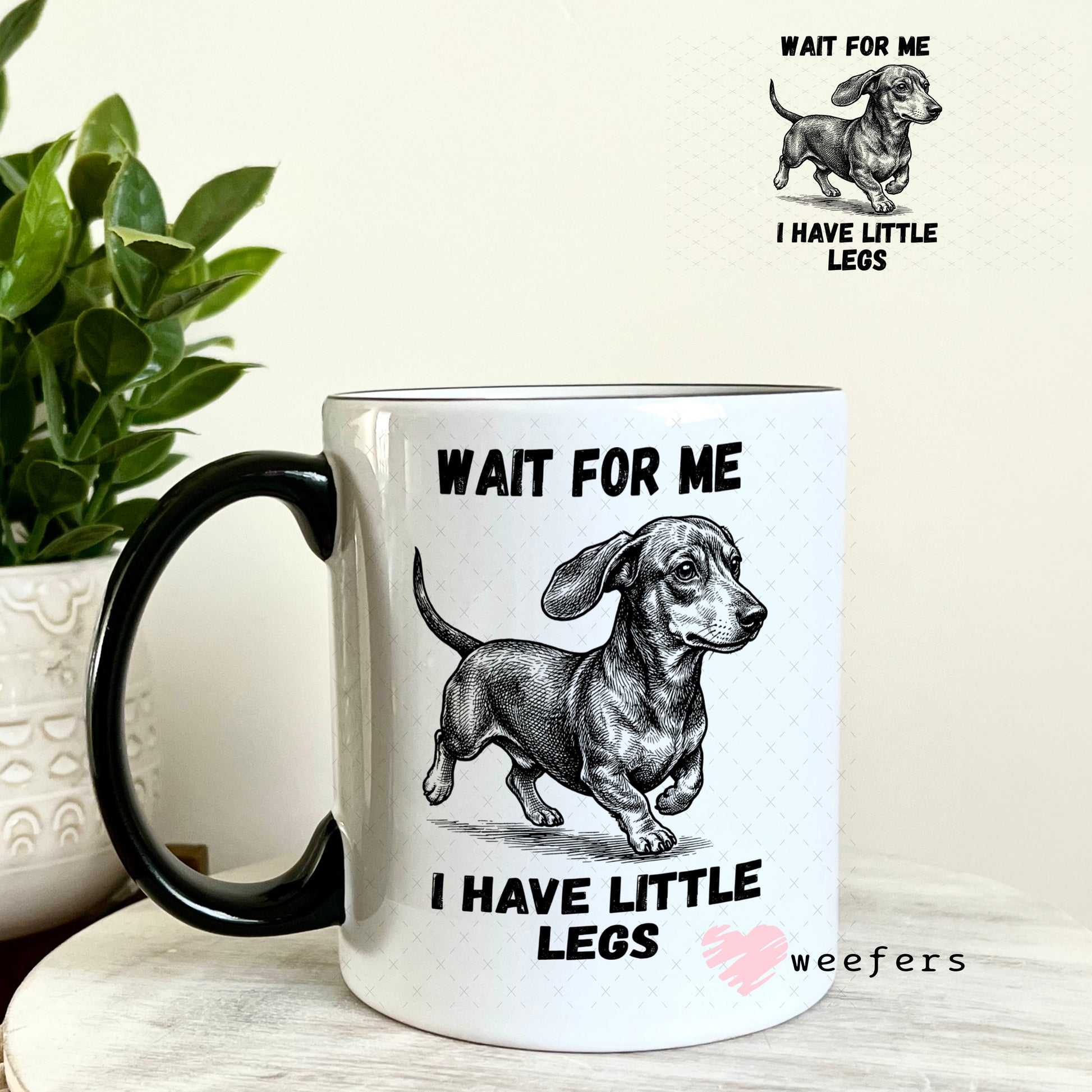 UV DTF Decal - Wait for me I have Little Legs 11oz Coffee Mug Weefers