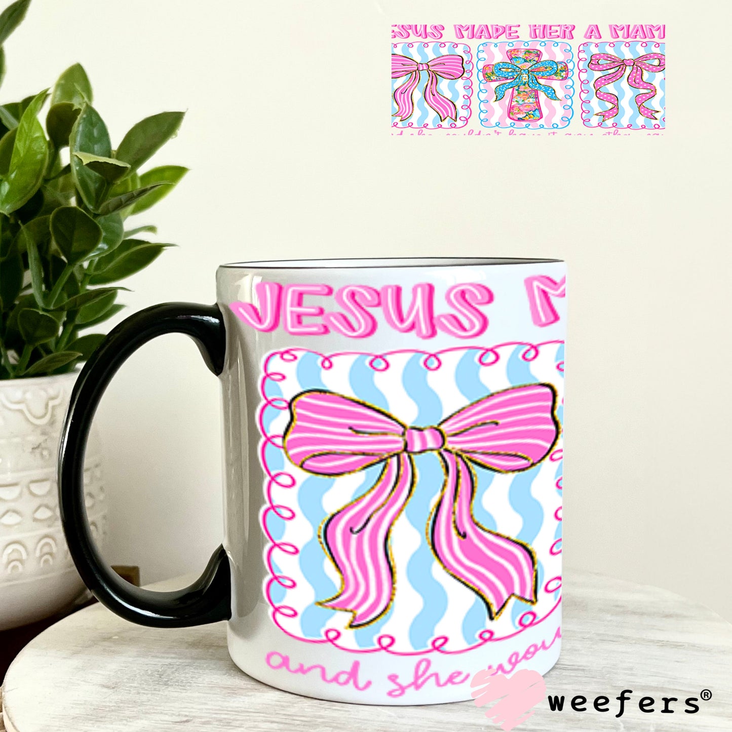 UV DTF Cup Wraps - Jesus Made Her a Mama 11oz Coffee Mug Weefers