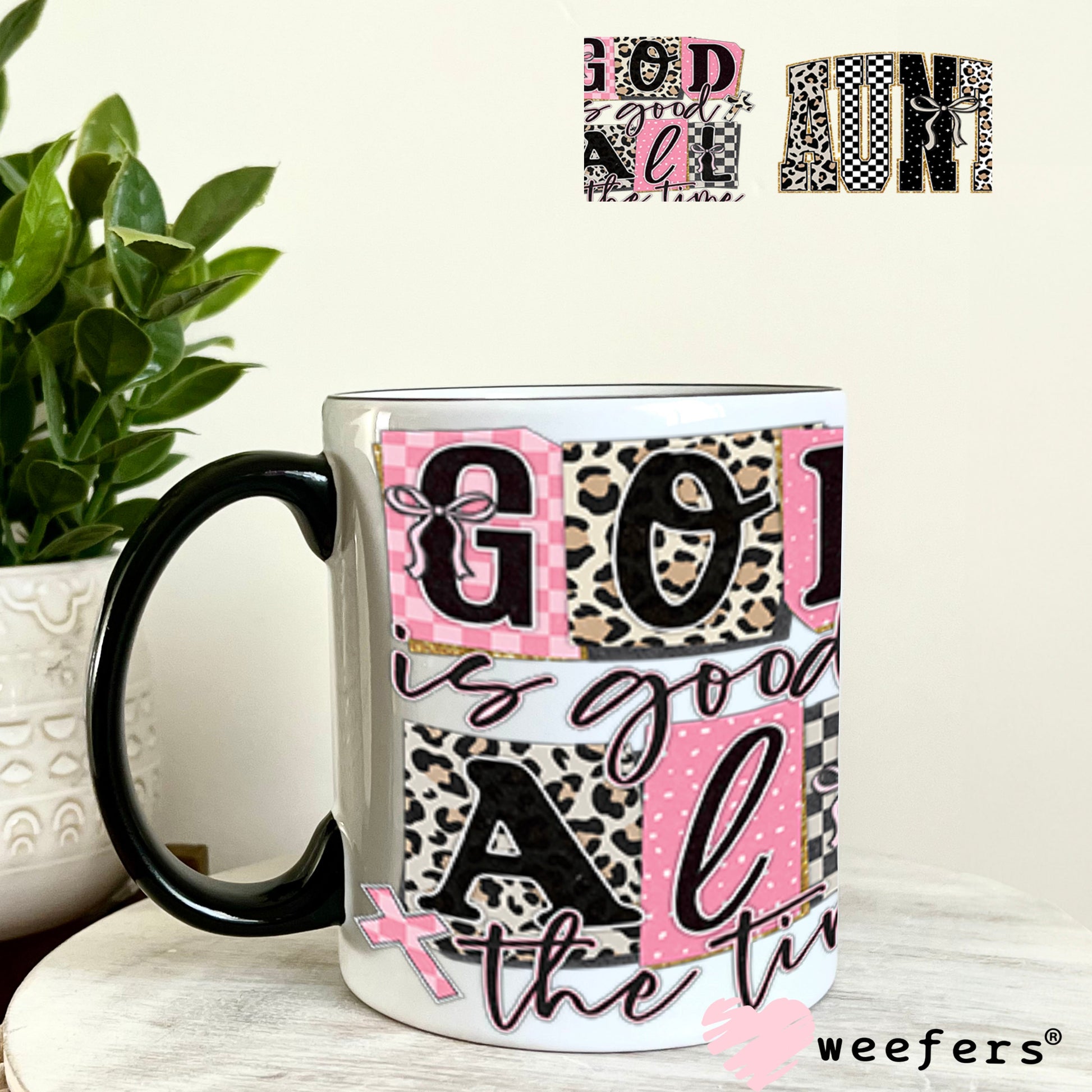 UV DTF Cup Wraps - God is Good all the Time Aunt 11oz Coffee Mug Weefers