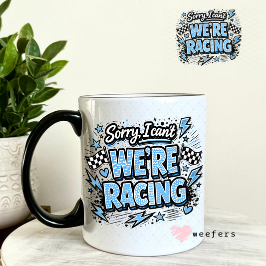 UV DTF Decal - Sorry I Can't We're Racing Blue 11oz Coffee Mug Weefers
