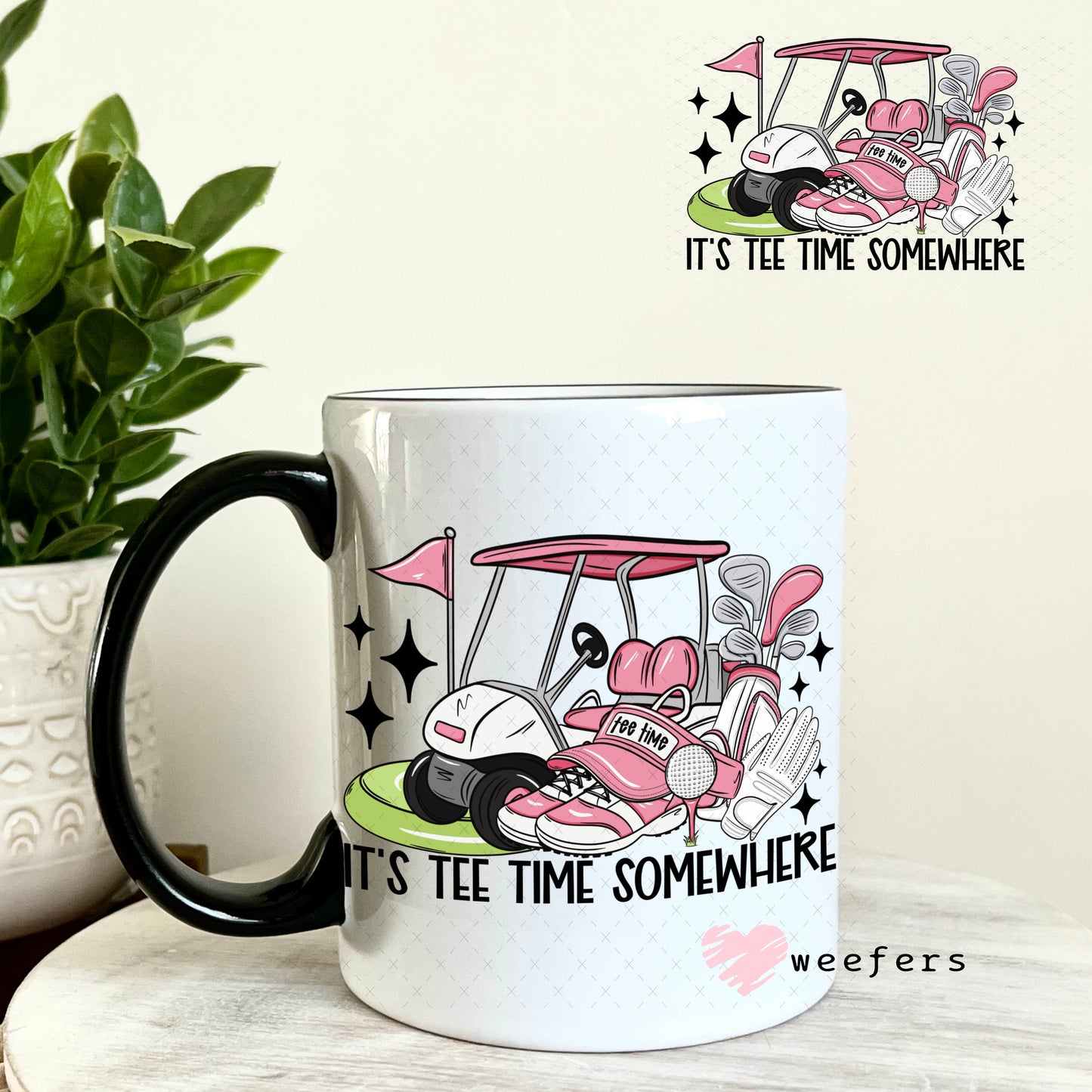 UV DTF Decal - It's Tee Time Somewhere Pink 11oz Coffee Mug Weefers