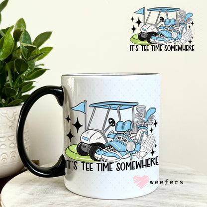 UV DTF Decal - It's Tee Time Somewhere Blue 11oz Coffee Mug Weefers