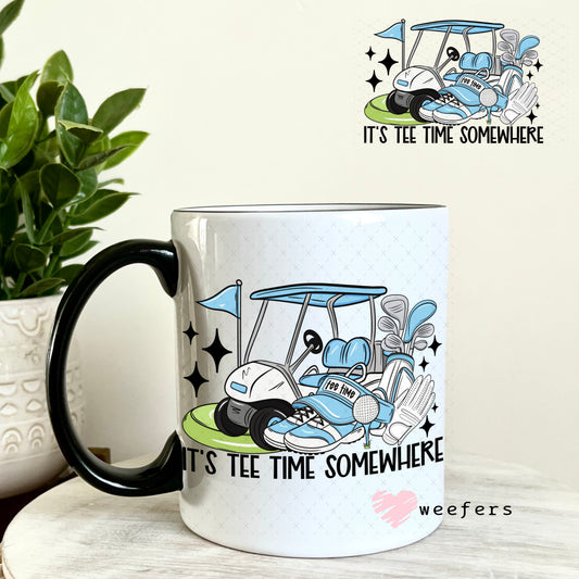 UV DTF Decal - It's Tee Time Somewhere Blue 11oz Coffee Mug Weefers