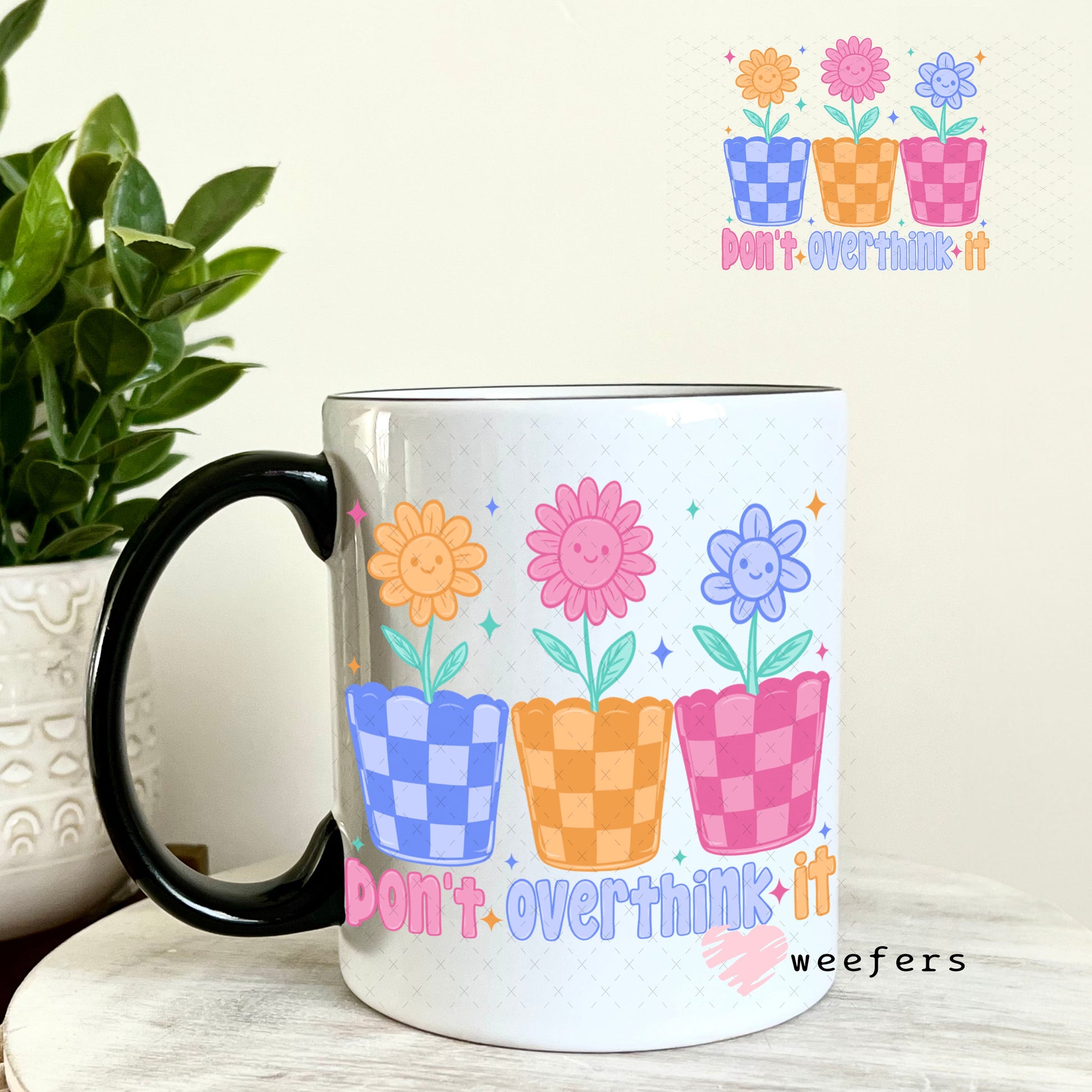 UV DTF Decal - Don't Overthink it 11oz Coffee Mug Weefers