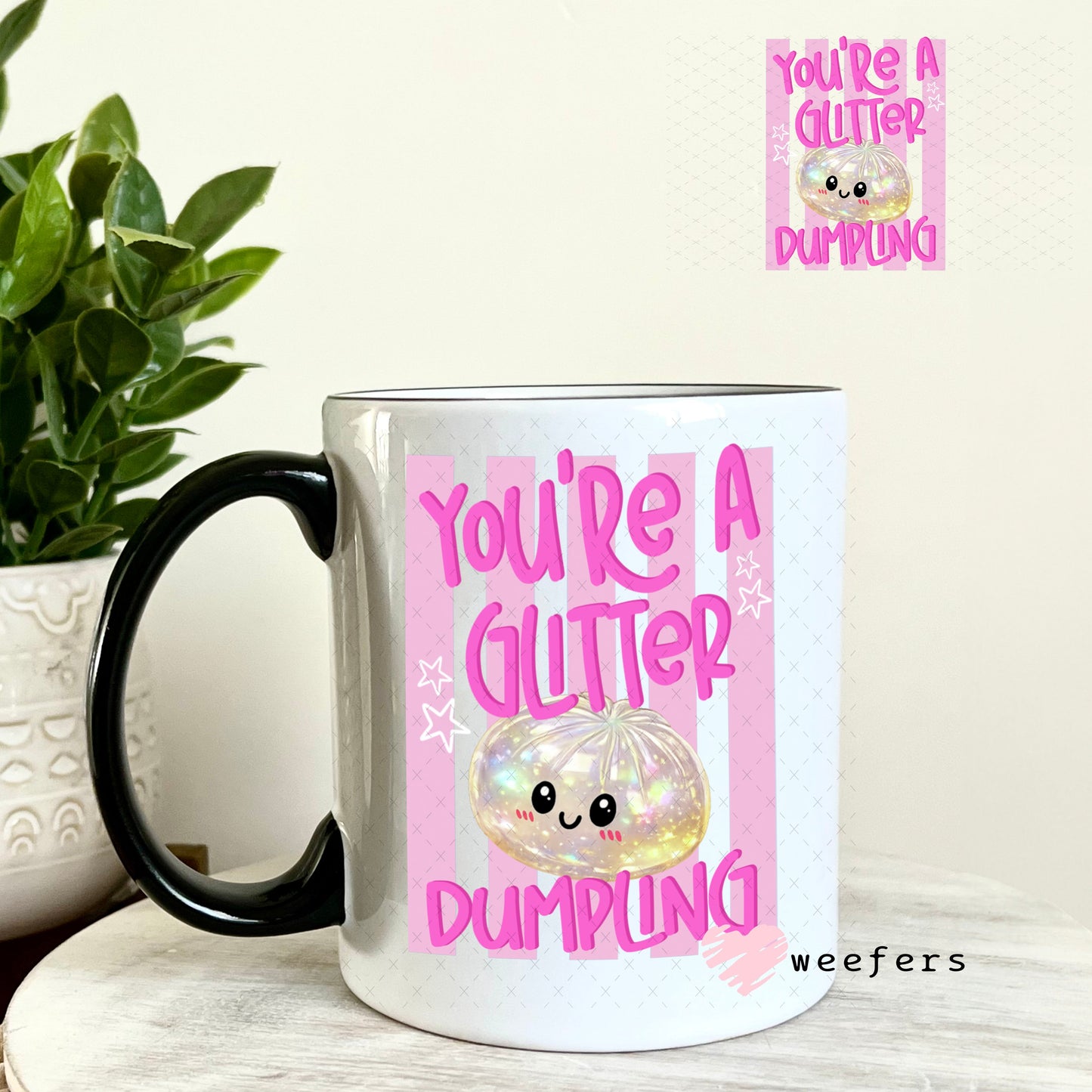 UV DTF Decal - You're a Glitter Dumpling 11oz Coffee Mug Weefers