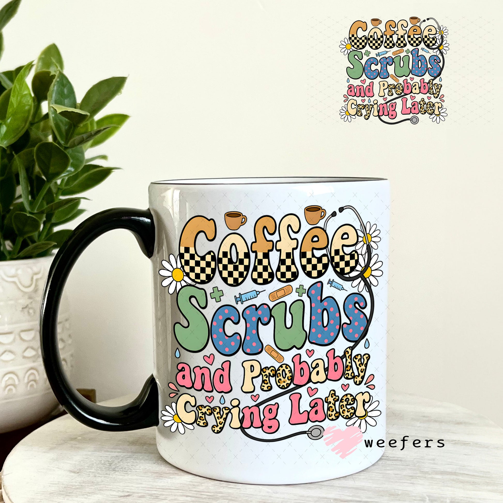 UV DTF Decal - Coffee Scrubs and Probably Crying Later 11oz Coffee Mug Weefers