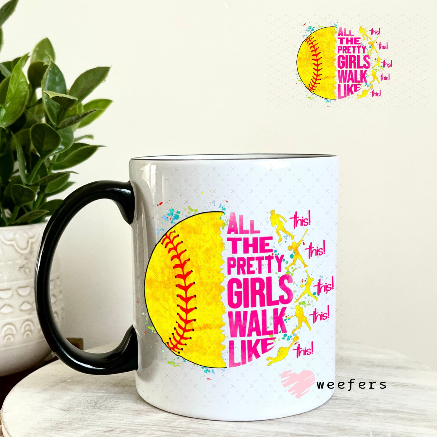 UV DTF Decal - All the Pretty Girls Walk Like Softball 11oz Coffee Mug Weefers