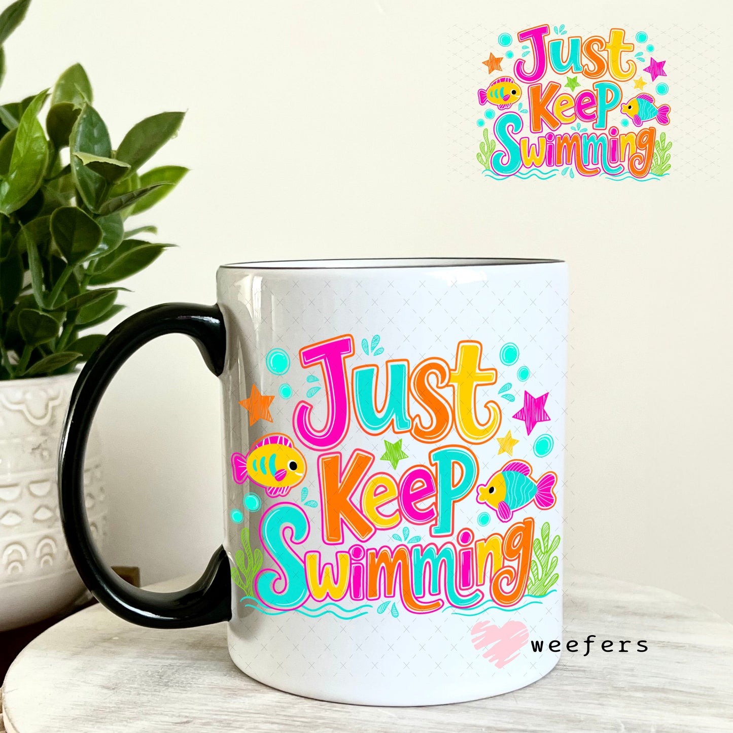 UV DTF Decal - Just Keep Swimming 11oz Coffee Mug Weefers