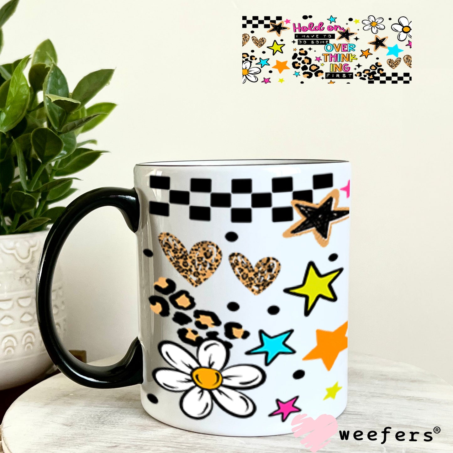 UV DTF Cup Wraps - Hold On Overthink 11oz Coffee Mug Weefers