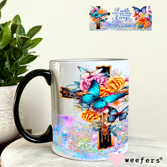 UV DTF Cup Wraps - Faith Does not Make Things Easy 11oz Coffee Mug Weefers