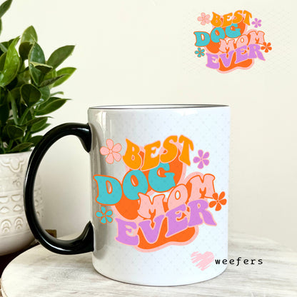 UV DTF Decal - Best Dog Mom Ever 11oz Coffee Mug Weefers