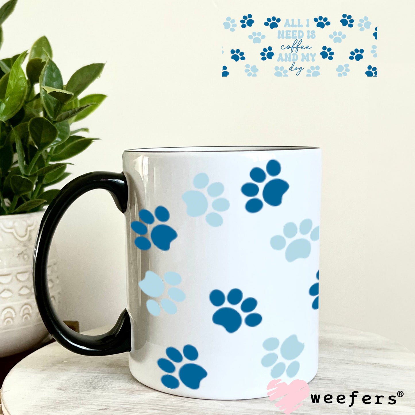 UV DTF Cup Wraps - All I need is Coffee and my dog Blue 11oz Coffee Mug Weefers