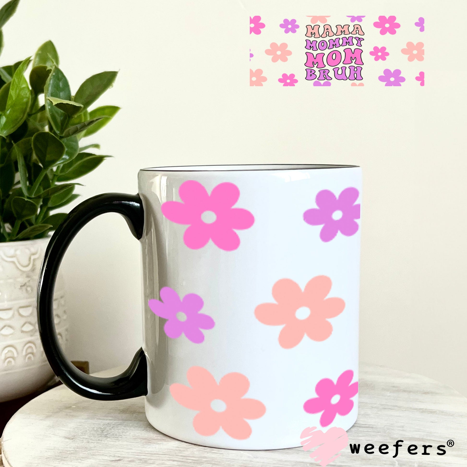 UV DTF Cup Wraps - Mama Mommy Mom Bruh 11oz Coffee Mug Weefers
