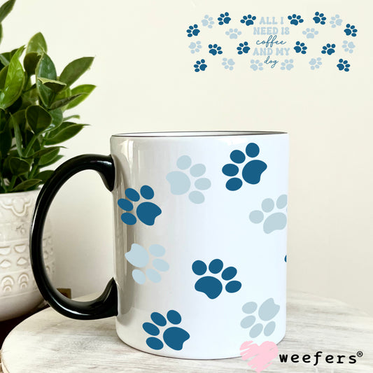 All I Need is Coffee and My Dog Blue Dog Paws UV DTF Cup Wrap 11oz Coffee Mug Weefers