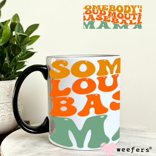 UV DTF Cup Wraps - Somebody's Loud Mouth Baseball Mama 11oz Coffee Mug Weefers