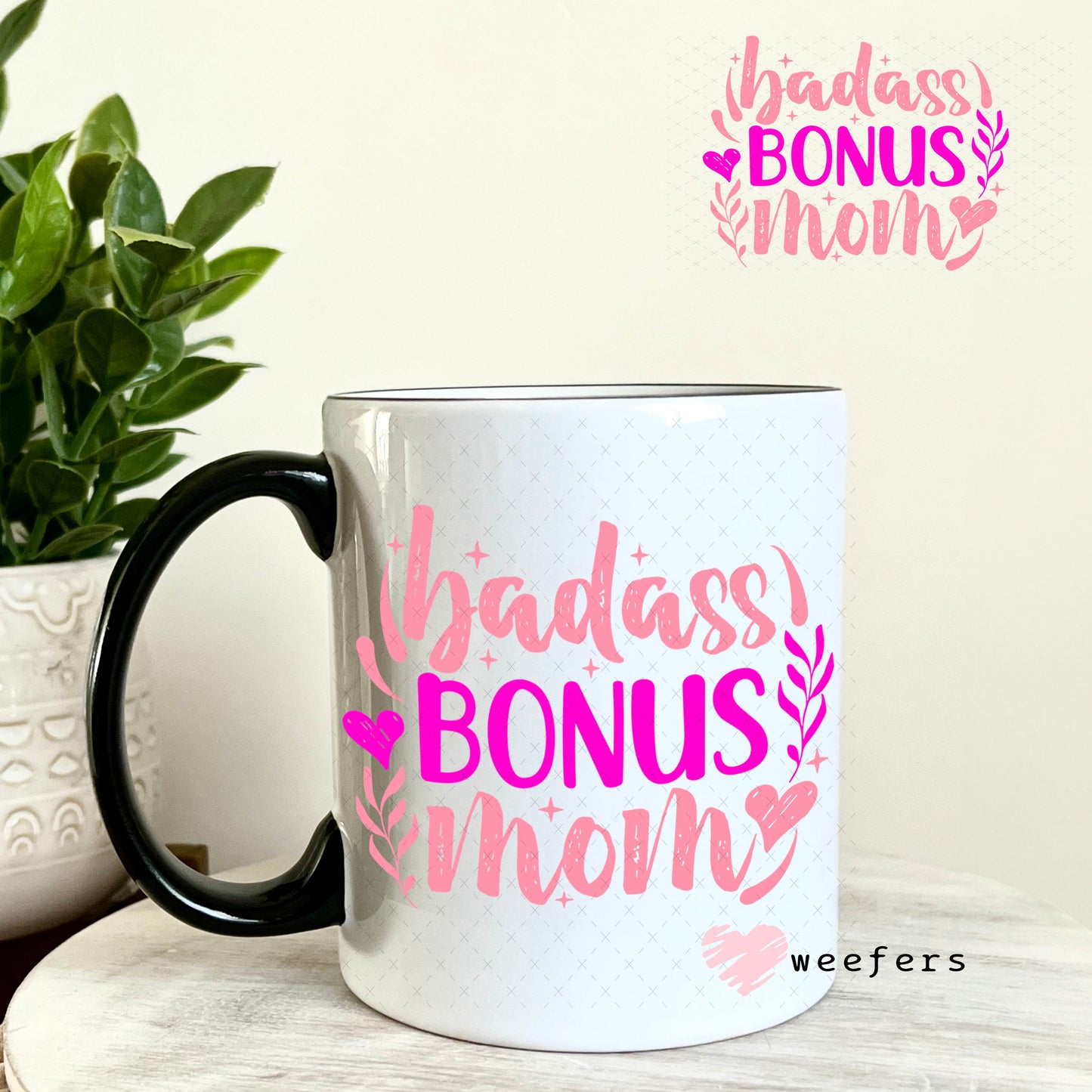 UV DTF Decal - Badass Bonus Mom 11oz Coffee Mug Weefers