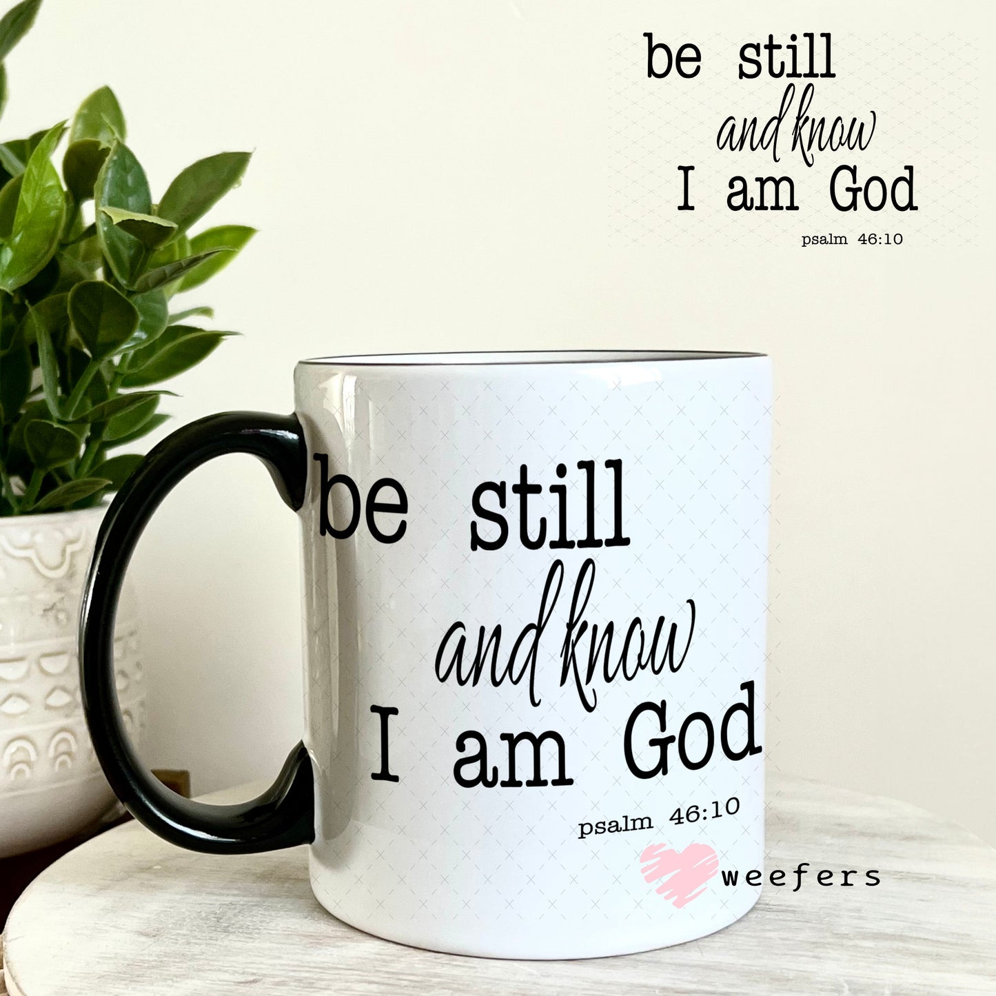UV DTF Decal - Be Still and Know I am God 11oz Coffee Mug Weefers