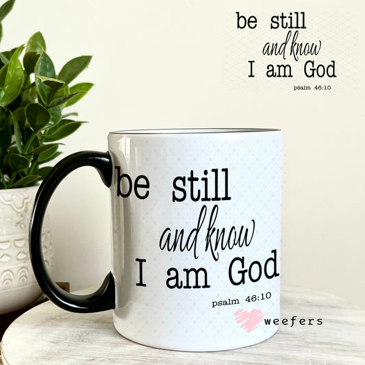 UV DTF Decal - Be Still and Know I am God 11oz Coffee Mug Weefers
