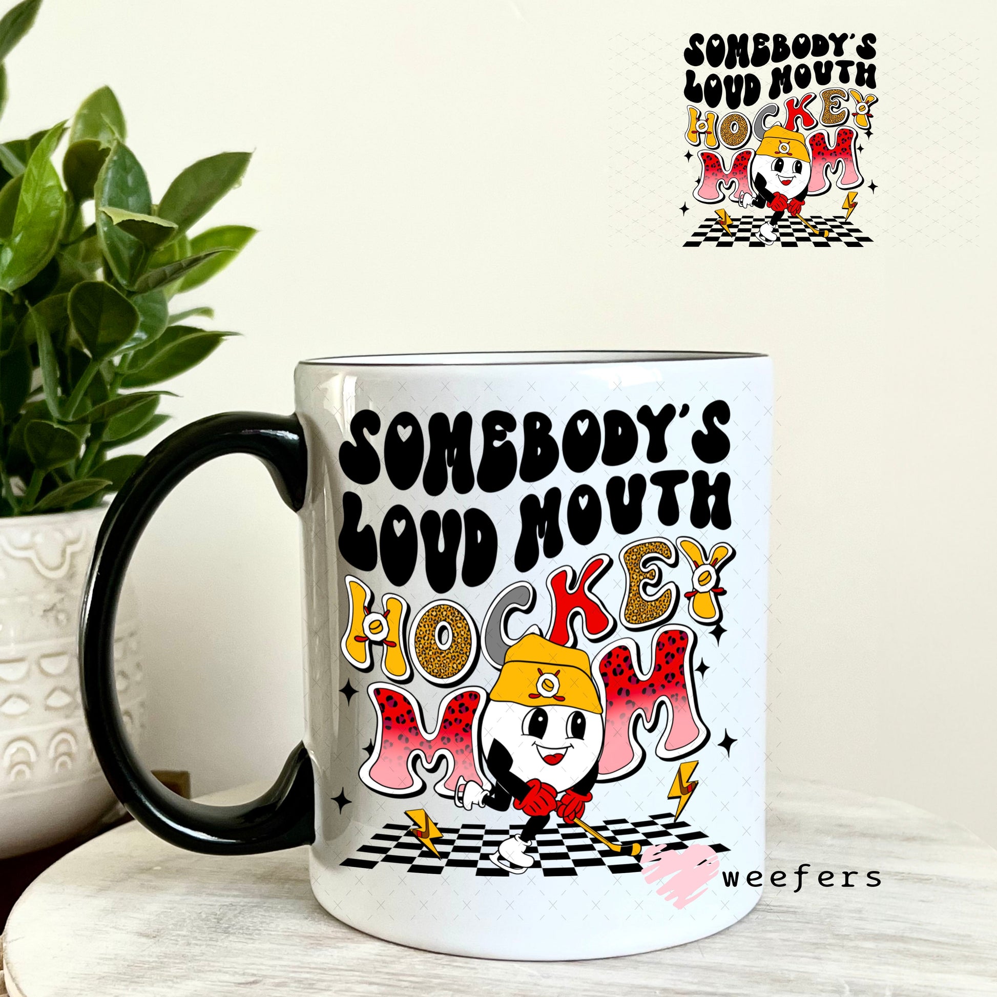 UV DTF Decal - Somebody's Loud Mouth Hockey Mom 11oz Coffee Mug Weefers