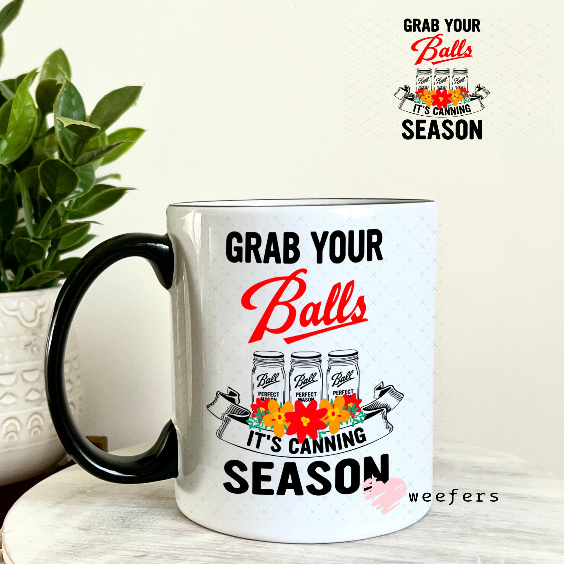 UV DTF Decal - Grab Your Balls It's Canning Season 11oz Coffee Mug Weefers