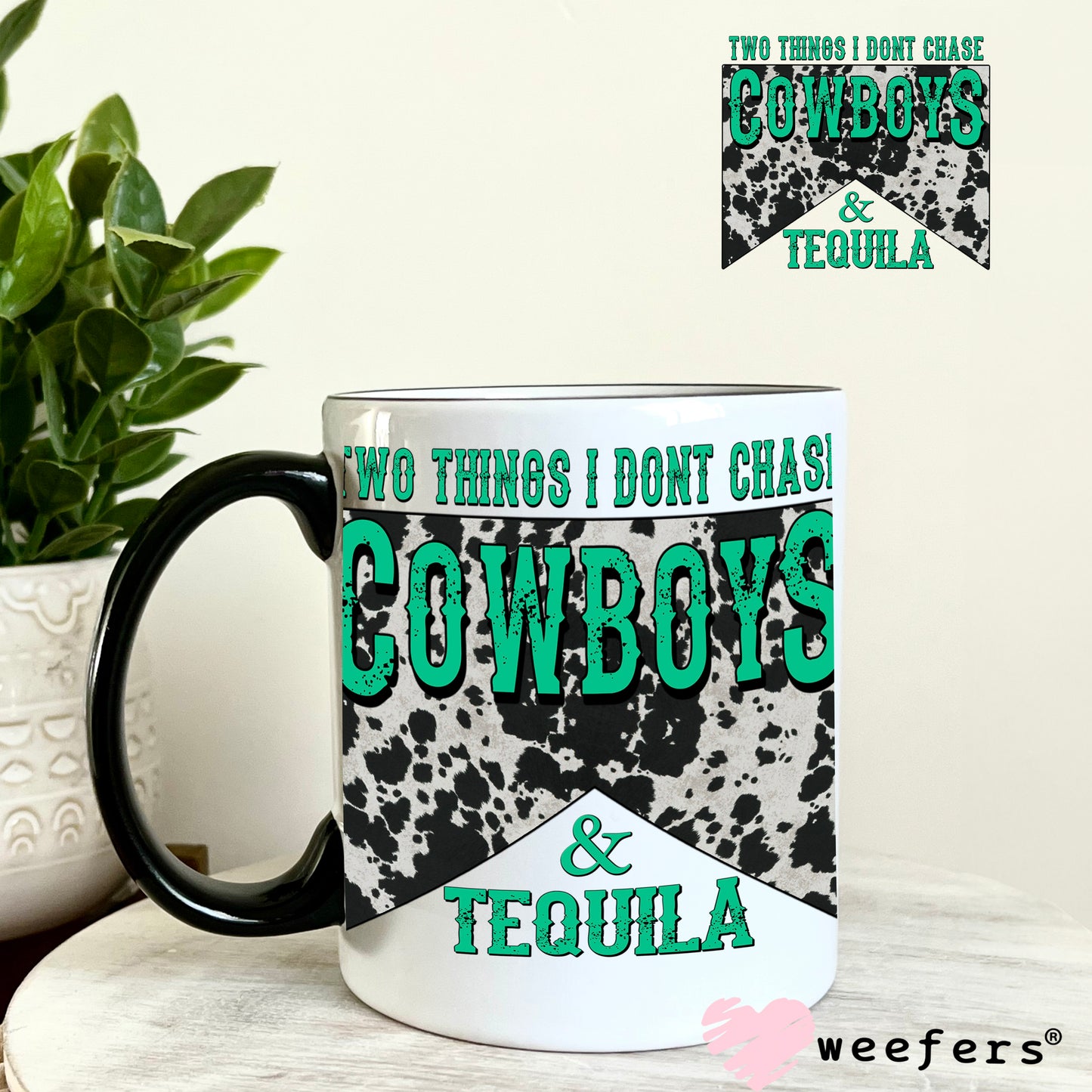 Two Things I don't Chase Cowboys & Tequila UV DTF 11oz Coffee Mug Decal