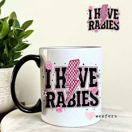 UV DTF Decal - I have Rabies 11oz Coffee Mug Weefers