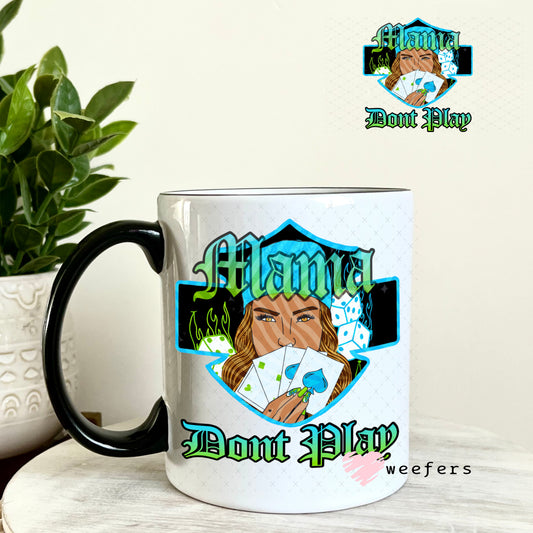 UV DTF Decal - Mama Don't Play 11oz Coffee Mug Weefers